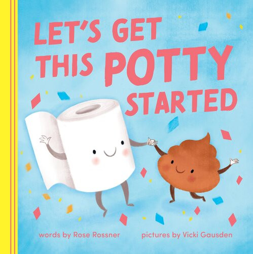 Lets Get This Potty Started Rose Rossner