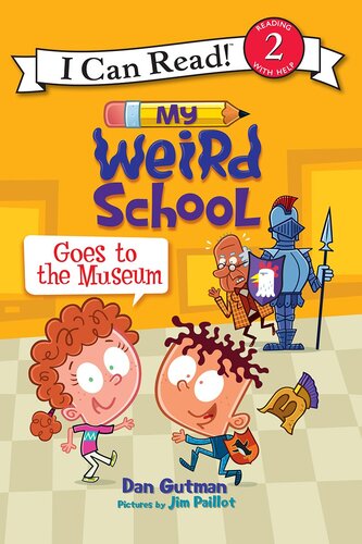 My Weird School Goes To The Museum Dan Gutman