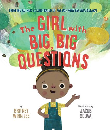 The Girl With Big Big Questions 1st Edition Britney Winn Lee