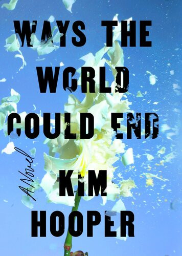 Ways The World Could End Kim Hooper