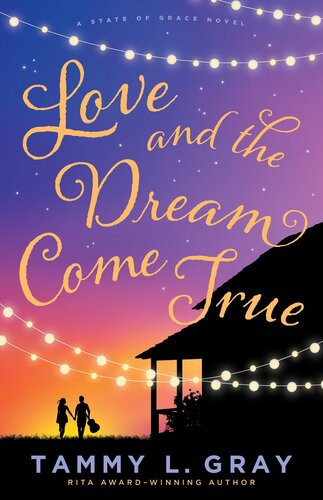 Love And The Dream Come True Tammy L Gray