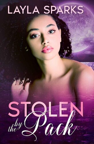 Stolen By The Pack Howls Edge Island Omega For The Pack 1 1st Edition Layla Sparks