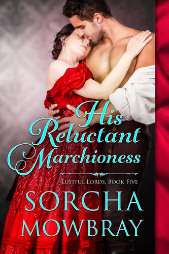 His Reluctant Marchioness Sorcha Mowbray