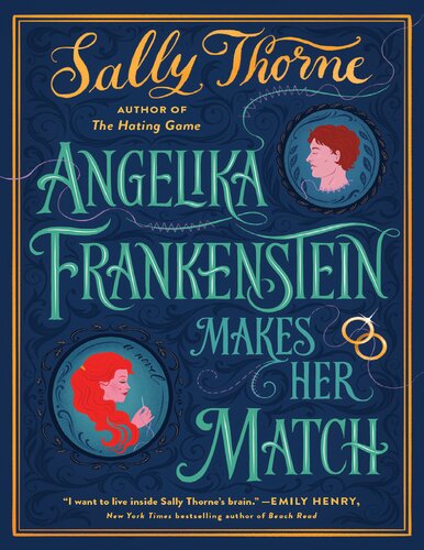 Angelika Frankenstein Makes Her Match Ebook Sally Thorne