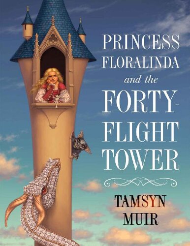 Princess Floralinda And The Fortyflight Tower Tamsyn Muir