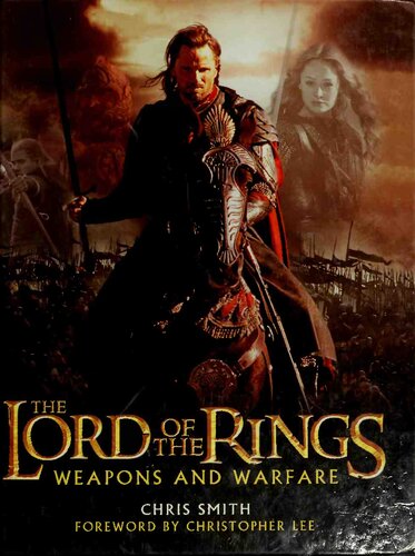 The Lord Of The Rings Weapons And Warfare Chris Smith Christopher Lee