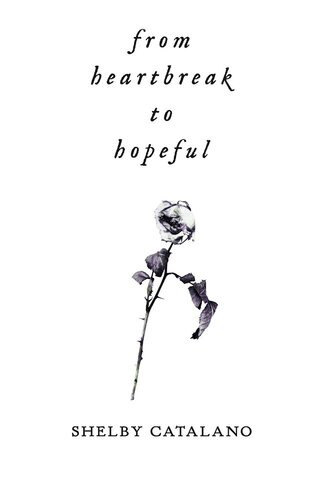 From Heartbreak To Hopeful A Dualsided Poetry Collection About Rediscovering Self Love Shelby Catalano