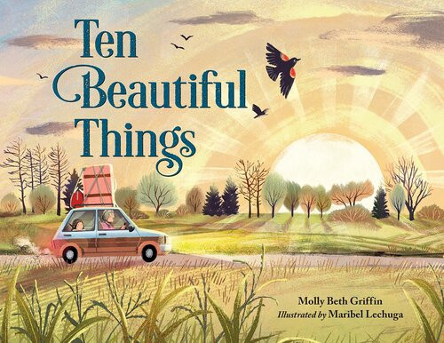 Ten Beautiful Things Molly Griffin Maribel Lechuga