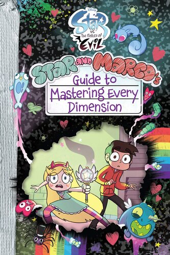 Star Vs The Forces Of Evil Star And Marcos Guide To Mastering Every Dimension Amber Benson Dominic Bisignano