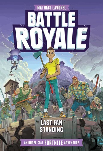 Battle Royale An Unofficial Fortnite Adventure Mathias Lavorel