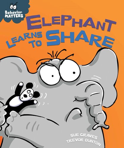 Elephant Learns To Share Sue Graves