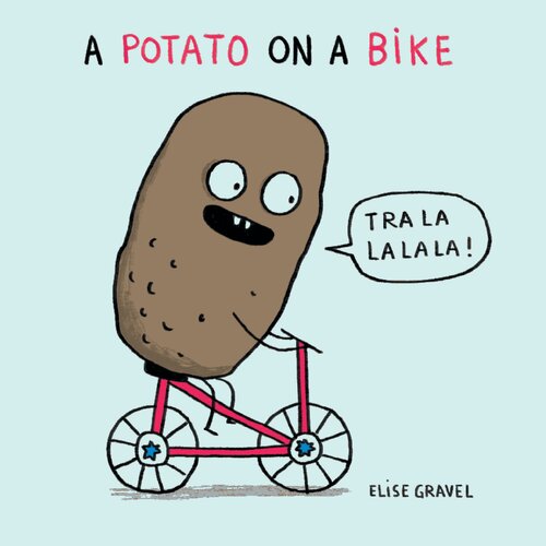 A Potato On A Bike Elise Gravel