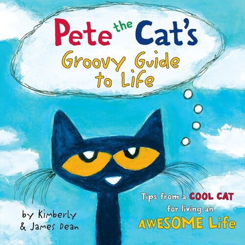 Pete The Cats Groovy Guide To Life Readalong Ebook James Dean Kimberly Dean