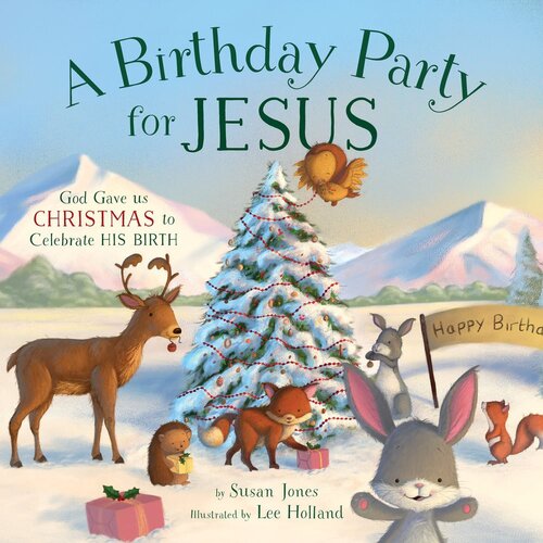 A Birthday Party For Jesus Susan Jones