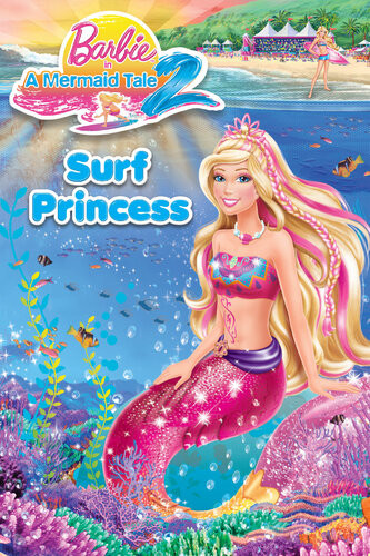 Barbie In A Mermaid Tale 2 Surf Princess Chelsea Eberly