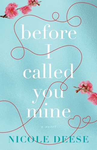 Before I Called You Mine Nicole Deese