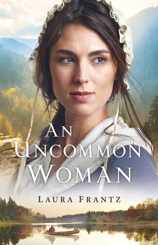 An Uncommon Woman Laura Frantz