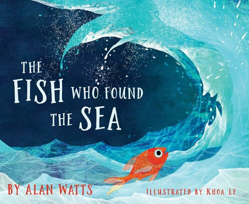 The Fish Who Found The Sea Alan Watts