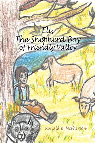Eli The Shepherd Boy Of Friendly Valley Ronald B Mcpherson