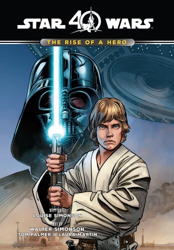 Star Wars The Rise Of A Hero Louise Simonson Walter Simonson Illustrator