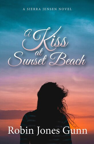 A Kiss At Sunset Beach Robin Jones Gunn