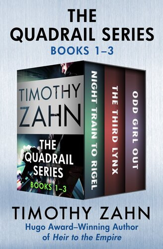 The Quadrail Series Books 13 Night Train To Rigel The Third Lynx And Odd Girl Out Timothy Zahn