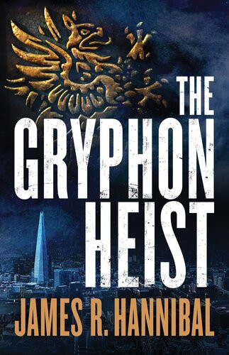 The Gryphon Heist James R Hannibal