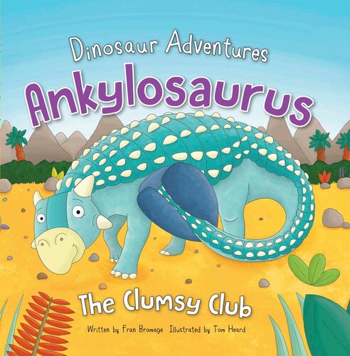 Ankylosaurus The Clumsy Club Fran Bromage