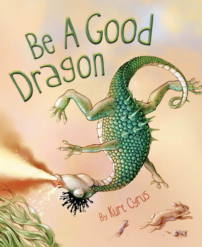 Be A Good Dragon Kurt Cyrus