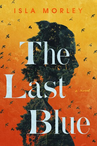 The Last Blue Isla Morley