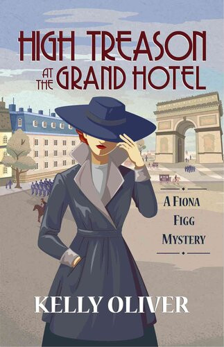 High Treason At The Grand Hotel Kelly Oliver
