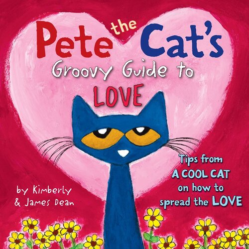 Pete The Cats Groovy Guide To Love Readalong Ebook James Dean Kimberly Dean