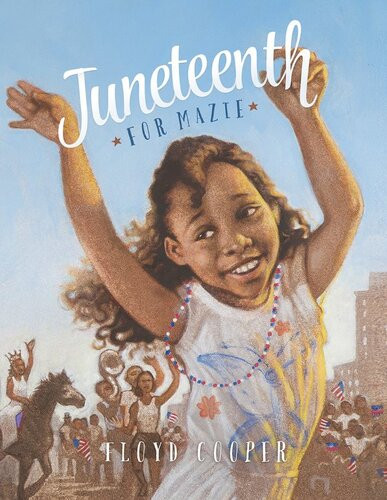 Juneteenth For Mazie Floyd Cooper