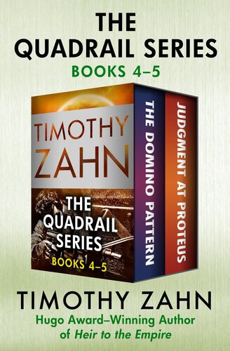 The Quadrail Series Books 45 The Domino Pattern And Judgment At Proteus Timothy Zahn
