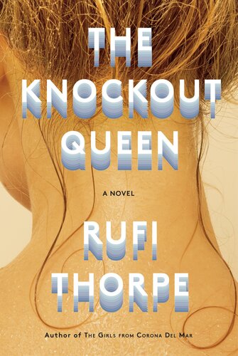 The Knockout Queen Rufi Thorpe