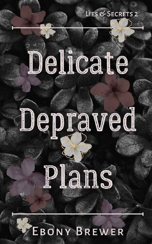 Delicate Depraved Plans Ebony Brewer