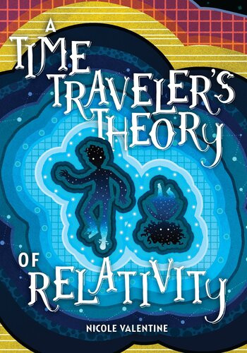 A Time Travelers Theory Of Relativity Nicole Valentine