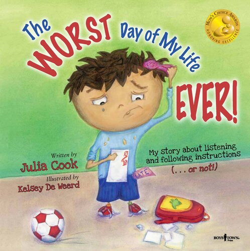 The Worst Day Of My Life Ever Julia Cook