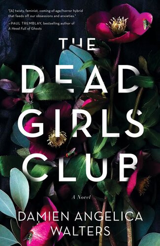 The Dead Girls Club Damien Angelica Walters