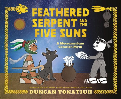 Feathered Serpent And The Five Suns A Mesoamerican Creation Myth Duncan Tonatiuh