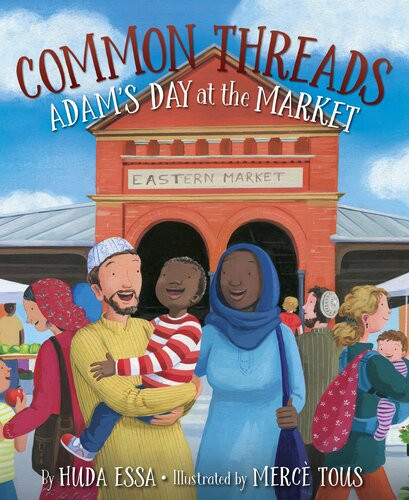 Common Threads Adams Day At The Market Huda Essa
