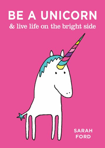 Be A Unicorn Live Life On The Bright Side Sarah Ford