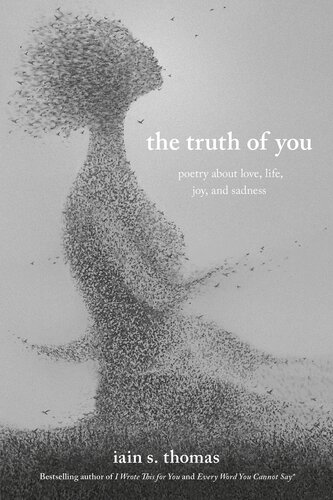 The Truth Of You Poetry About Love Life Joy And Sadness Iain S Thomas