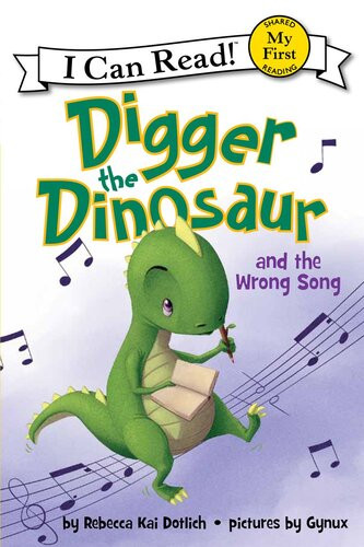 Digger The Dinosaur And The Wrong Song Readalong Ebook Rebecca Kai Dotlich