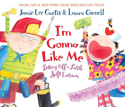 Im Gonna Like Me Letting Off A Little Selfesteem Readalong Ebook Jamie Lee Curtis