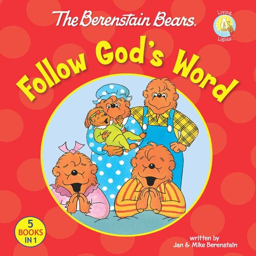 The Berenstain Bears Follow Gods Word Jan Berenstain Mike Berenstain