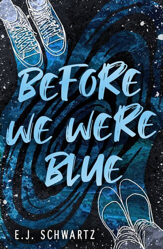 Before We Were Blue E J Schwartz
