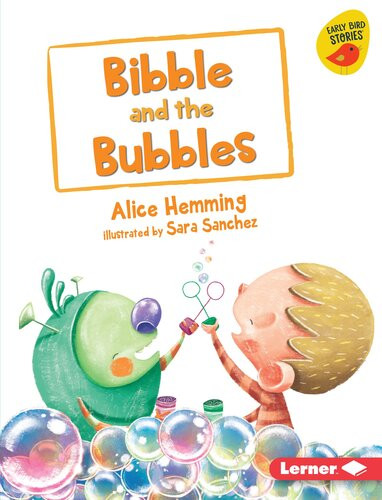 Bibble And The Bubbles Alice Hemming