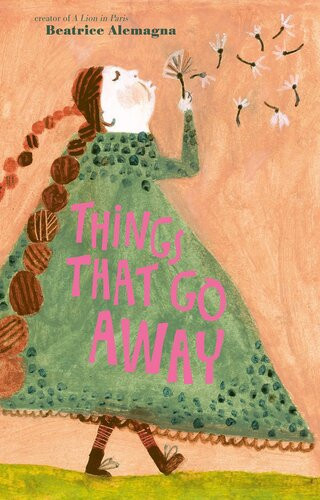 Things That Go Away Beatrice Alemagna