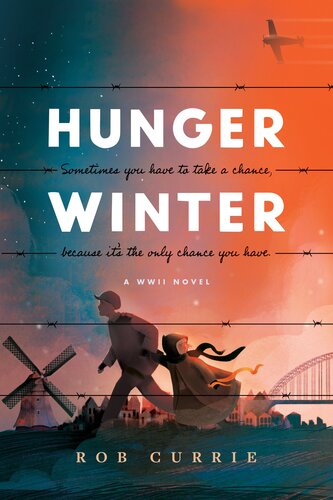 Hunger Winter A World War Ii Novel Rob Currie